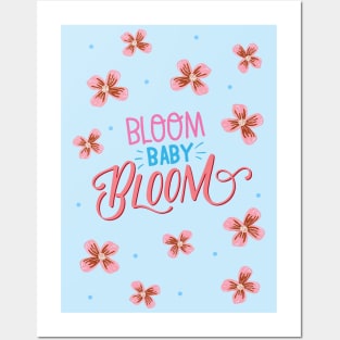 Bloom Baby Bloom Posters and Art